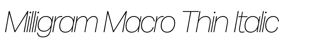Milligram Macro Thin Italic